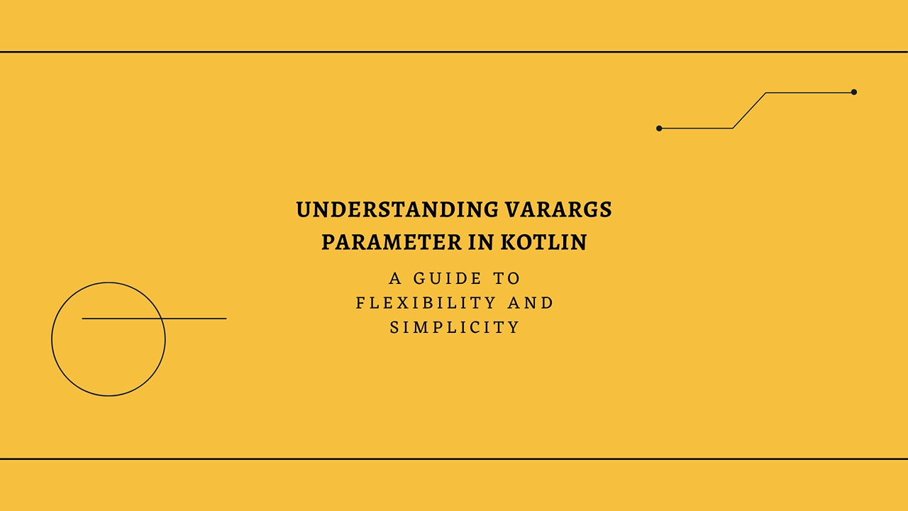 #2 Understanding Varargs Parameter in Kotlin: A Guide to Flexibility and Simplicity